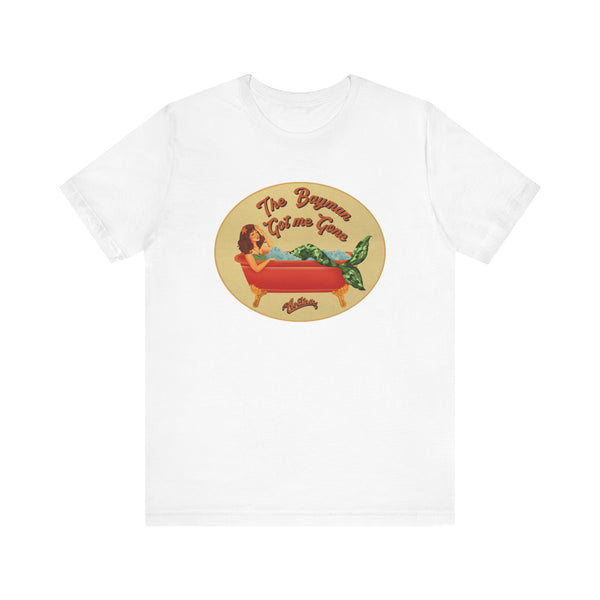 The BAYMAN GOT ME GONE Tee