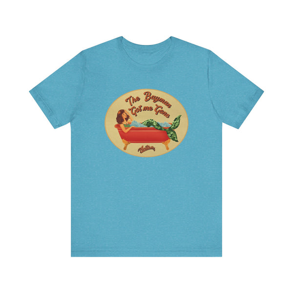 The BAYMAN GOT ME GONE Tee