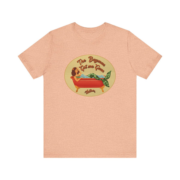 The BAYMAN GOT ME GONE Tee