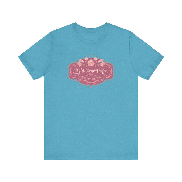 The WILD ROSE HOPE Tee